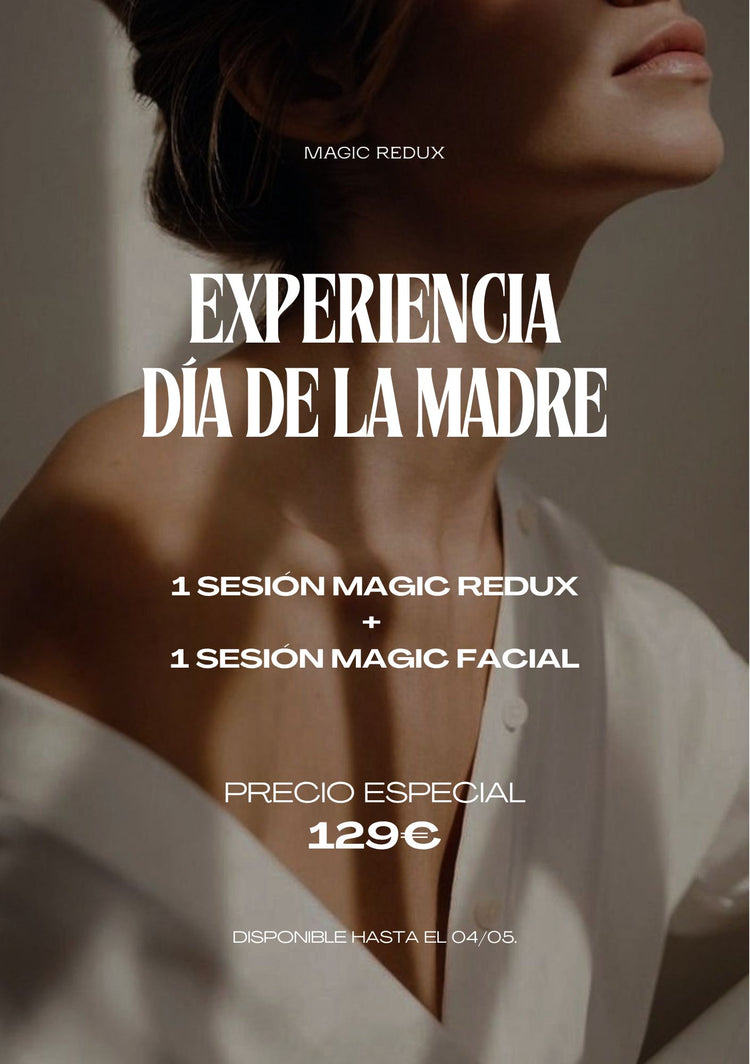EXPERIENCIA DÍA DE LA MADRE | 1 Magic Redux + 1 Magic Facial